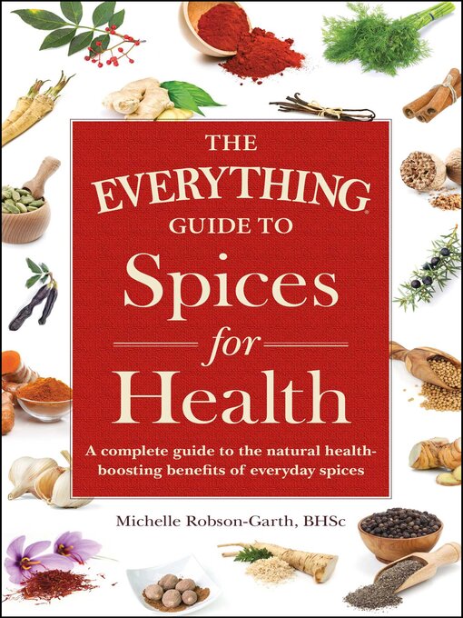 Title details for The Everything Guide to Spices for Health by Michelle Robson-Garth - Available